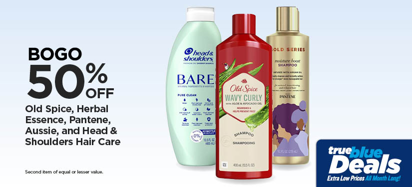 BOGO 50% Old Spice, Herbal Essence, Pantene, Aussie, and Head & Shoulders Hair Care*Second item of equal or lesser value.
